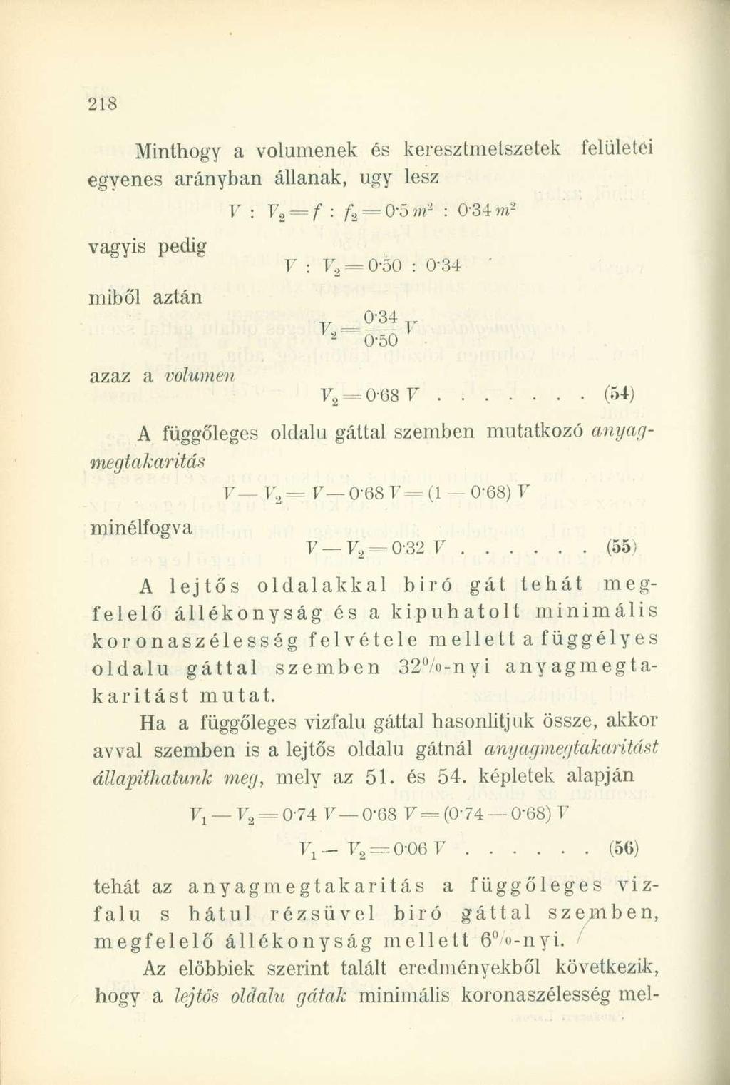 Minthogy a volumenek és keresztmetszetek egyenes arányban állanak, ugy lesz felületei V : F 2 = f : U = 0-5 # : 034 m* vagyis pedig V : F 2 = 0-50 : 0*34 miből aztán 2 0-50 azaz a volumen F 2 = 0-68