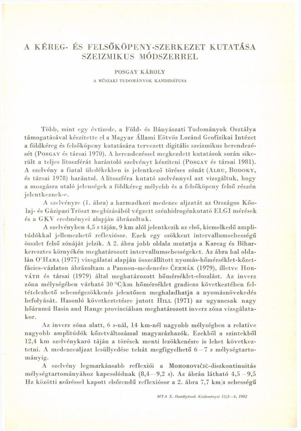 A K É R E G - É S F E L S Ő K Ö P E N Y - S Z E R K E Z E T K U T A T Á S A S Z E I Z M I K U S M Ó D S Z E R R E L POSGAY KÁROLY A MŰSZAKI TUDOMÁNYOK KANDIDÁTUSA Több, mint egy évtizede, a Föld- és