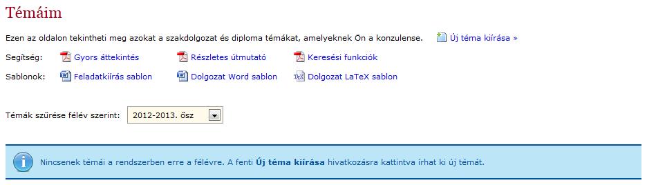 3.2. Téma kiírása és nyomon követése A felhasználó bejelentkezés után automatikusan a Témáim oldalra kerül, ahol az összes hozzá tartozó szakdolgozat/diplomaterv félévenkénti bontásban listázásra