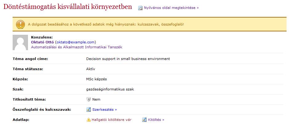 3.3. Adatlapok kezelése A Portál lehetőséget biztosít a diplomaterv/szakdolgozat adatlapokkal kapcsolatos ügyintézési folyamat elektronikus lebonyolítására is: 1.