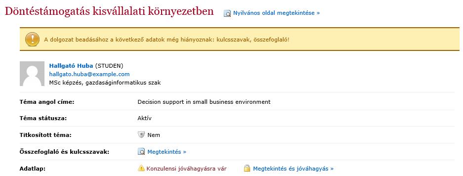 42. ábra - Az adatlap megtekintése az oktató szerkesztői oldaláról Mielőtt a hallgató elkezdené kitölteni az adatlapot, az oktató téma szerkesztői oldalán a Hallgatói kitöltésre vár állapot jelenik