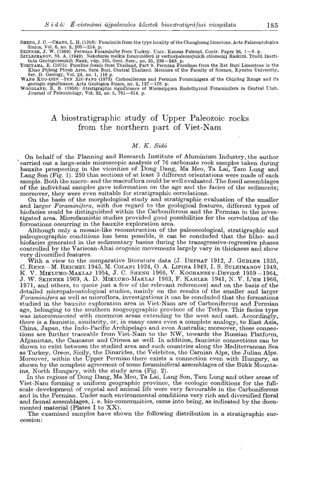 S i d ó: É-vietnámi újpaleozóos kőzetek biosztratigráfiai vizsgálata 185 SHENG,,T. C. CHANG, L. H. (1958) : Fusulinids from the type locality of the Changhsing limestone.