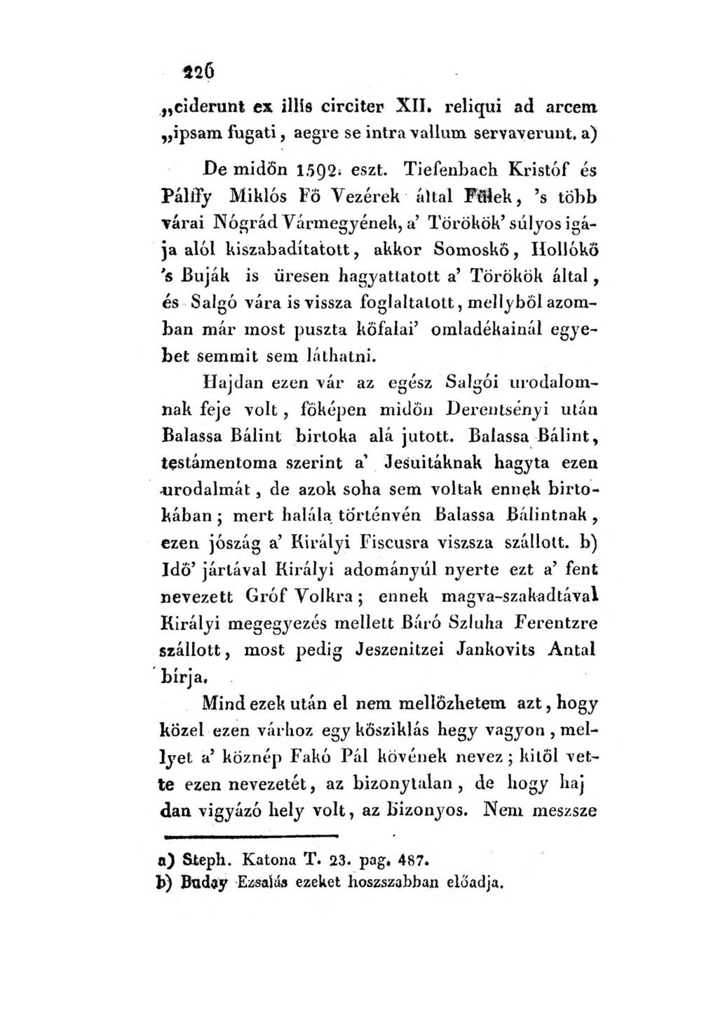 eiderunt ex illis circiter XII. reliqui ad arcem ipsam fugati, aegre se intra vallum servaverunt, a) De midőn 1.5Q21 eszt.