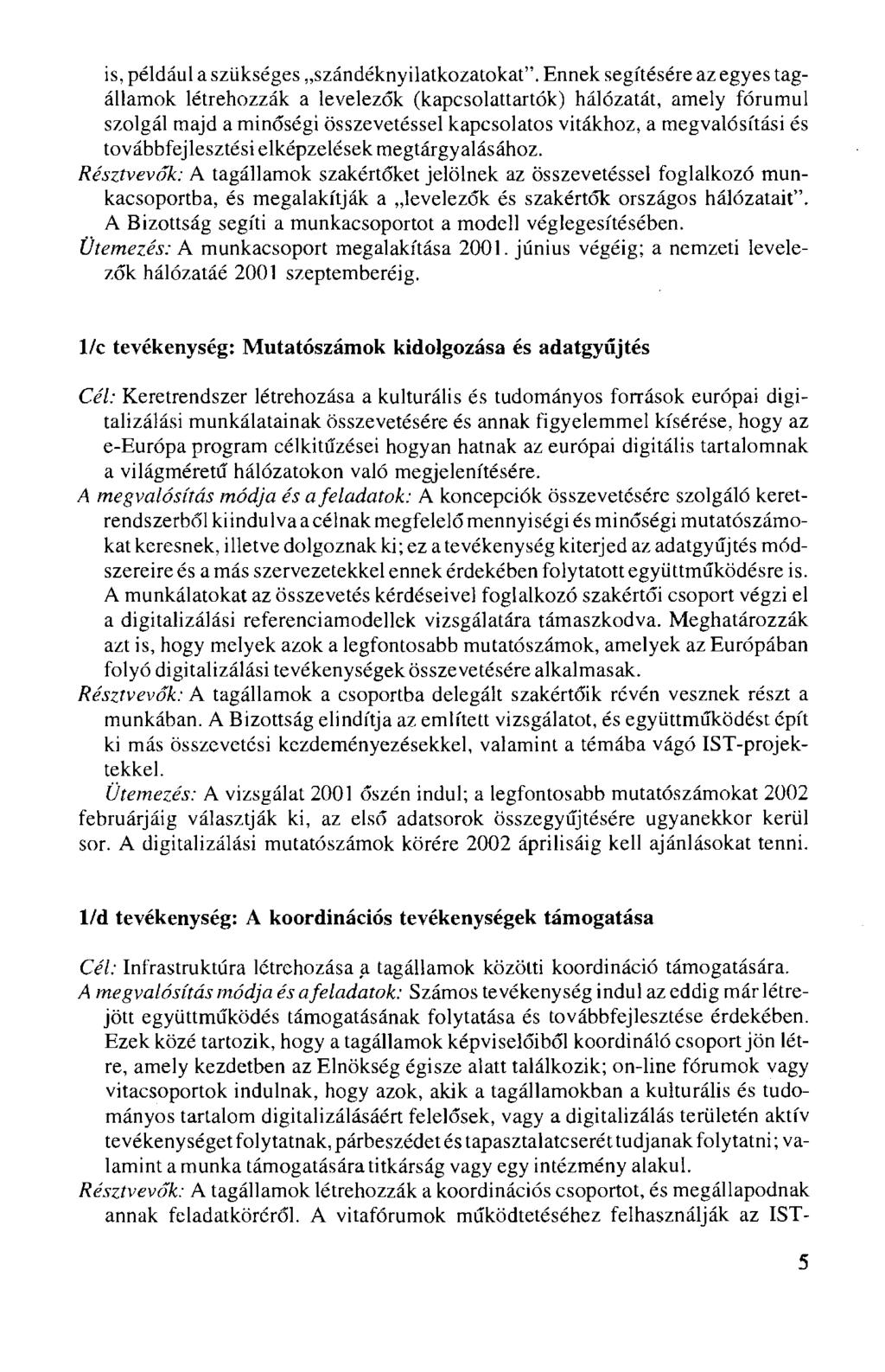 is, például a szükséges szándéknyilatkozatokat".