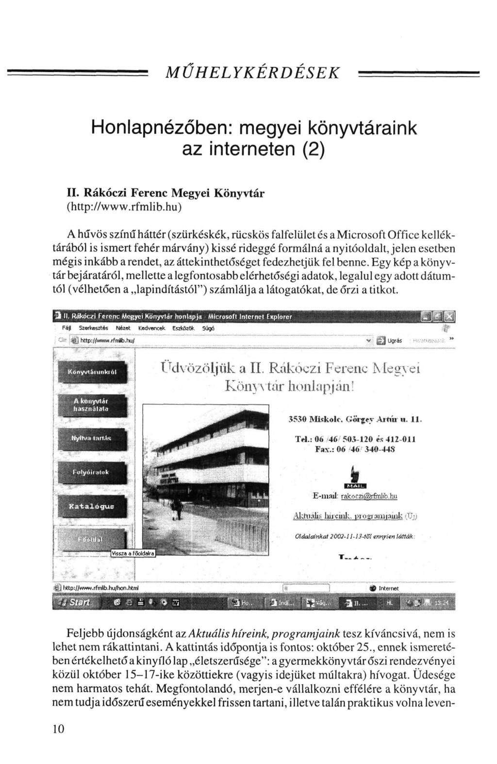 MŰHELY KÉRD ESEK Honlapnézőben: megyei könyvtáraink az interneten (2) II. Rákóczi Ferenc Megyei Könyvtár (http://www.rfmlib.