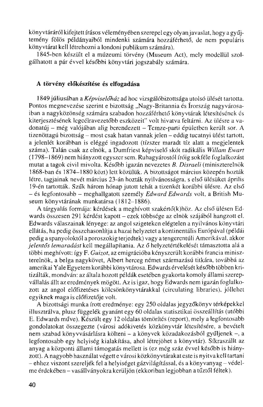 könyvtáráról kifejtett írásos véleményében szerepel egy olyan javaslat, hogy a gyűjtemény fölös példányaiból mindenki számára hozzáférhető, de nem populáris könyvtárat kell létrehozni a londoni
