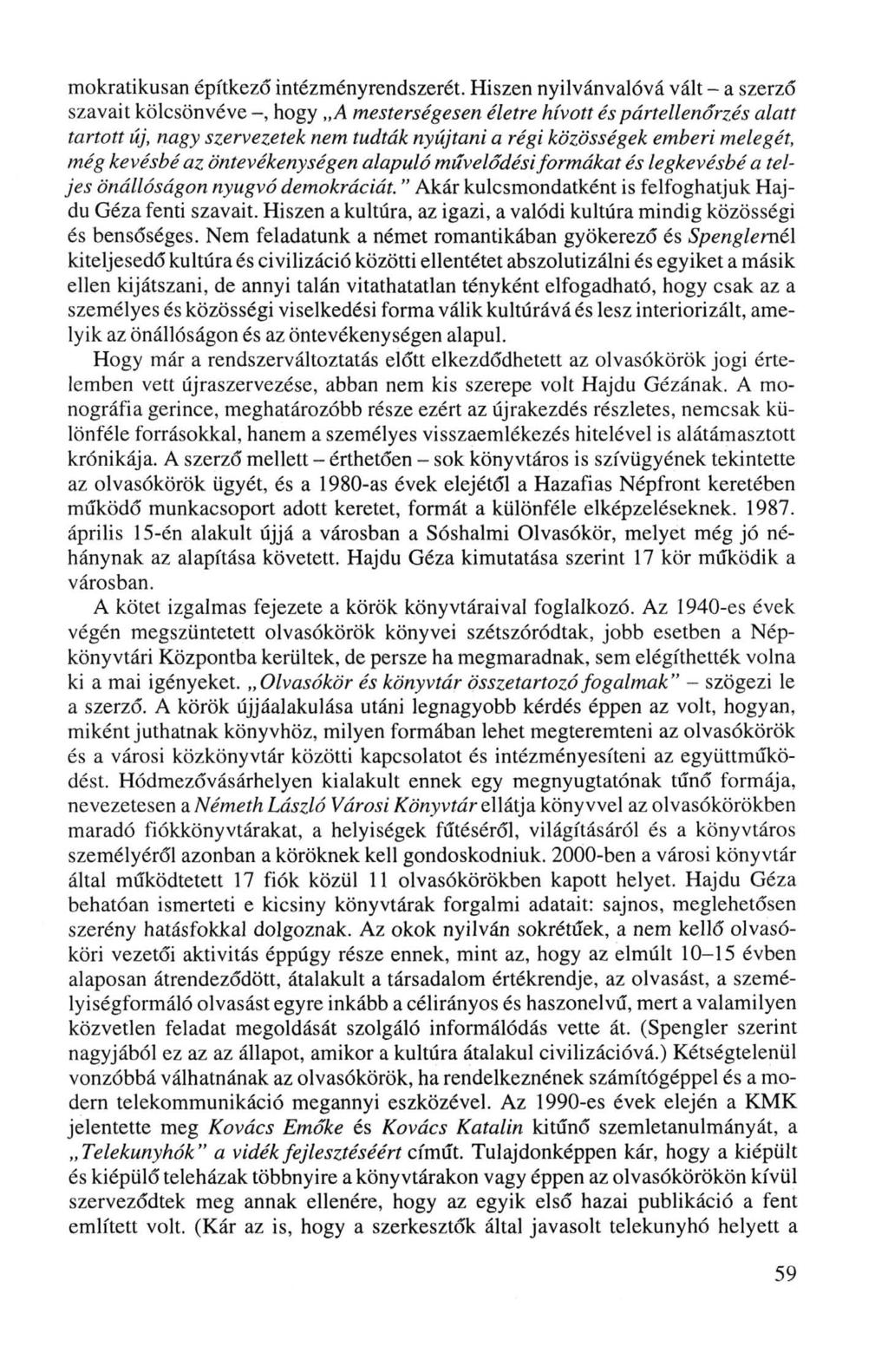 mokratikusan építkező intézményrendszerét.