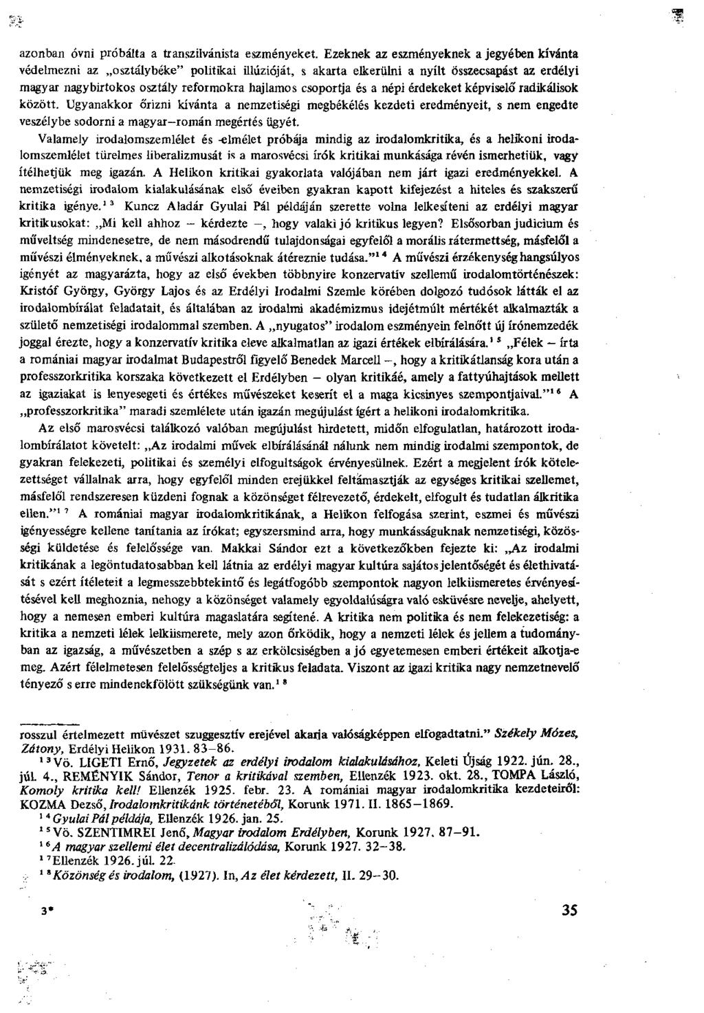 azonban óvni próbálta a transzilvánista eszményeket.