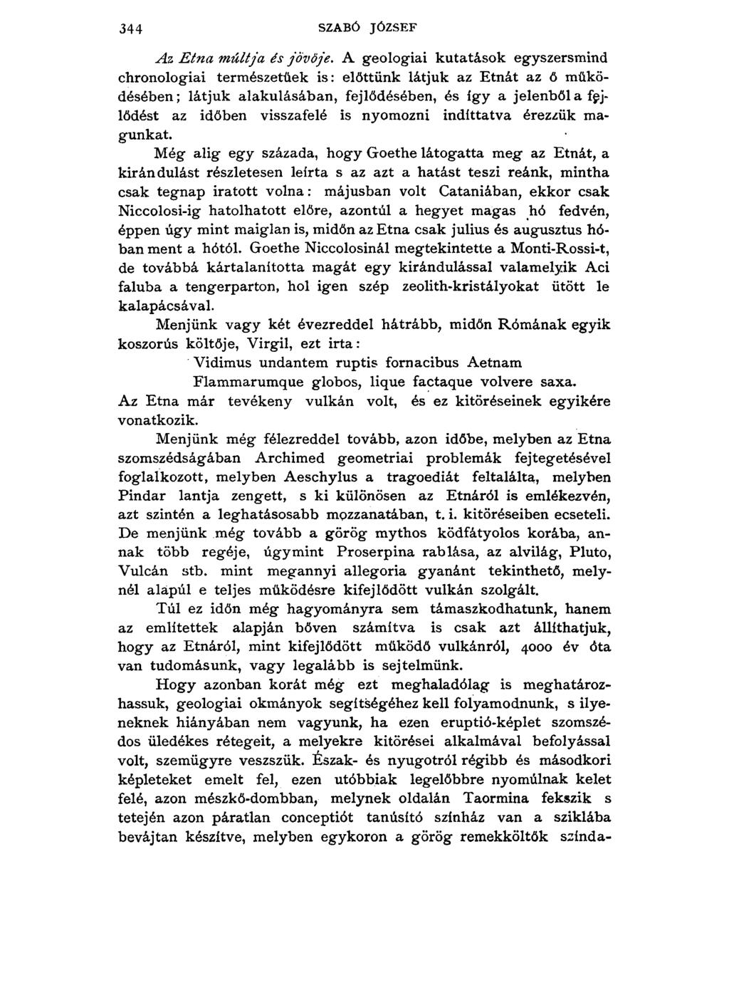 344 SZABÓ JÓZSEF Az Etna múltja és jövője.