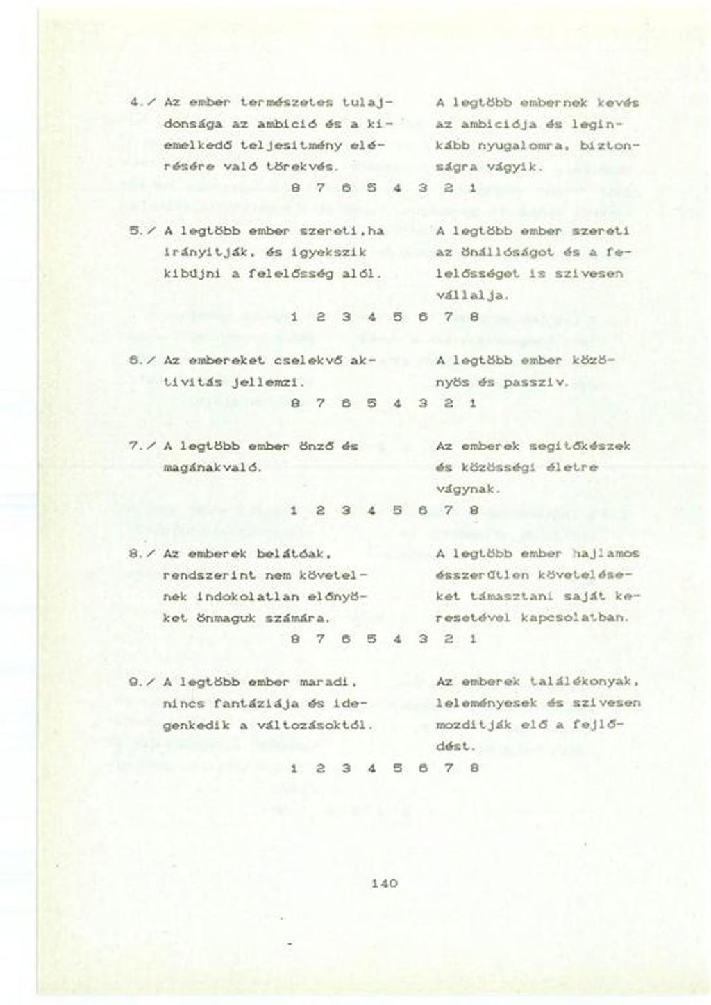 4 / Az ember term észetes tú l a j - donsága az am bíció és a k i emelkedő te lje s ít m é n y e l é r é s é r e v a ló tö rek vés 8 7 0 5 4 A le g tö b b embernek kevés a z a m b íc ió ja és l e g i