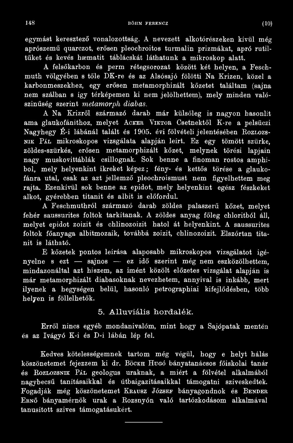 A Na Krizről származó darab már külsőleg is nagyon hasonlít ama glaukofánithoz, melyet A cker Viktor Csetnektől K-re a pelsüezi Nagyhegy É-i lábánál talált és 1905.