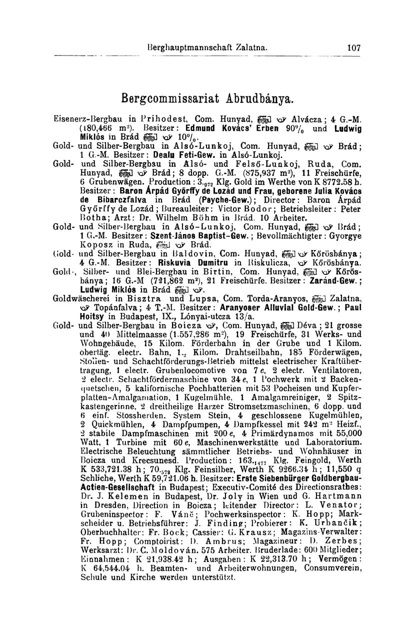 Berghauptmannschaft Zalatna. 107 Bergcommissariat Abrudbánya. Eisenerz-Bergbau in Prihodest, Com. Hunyad, ÜB ^ Alvácza; 4 G.-M. (180,466 m 2 ).