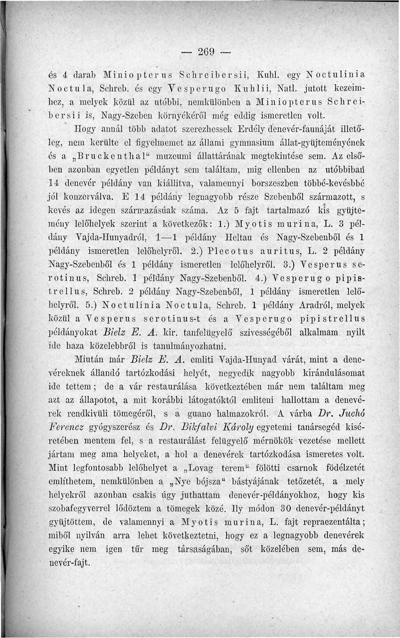 269 -- és 4 darab Minioptérus Sehreibersii, Kubl. egy Noctulinia Noctula, Sclireb. és egy Vespcrugo Kulilii, Natl.