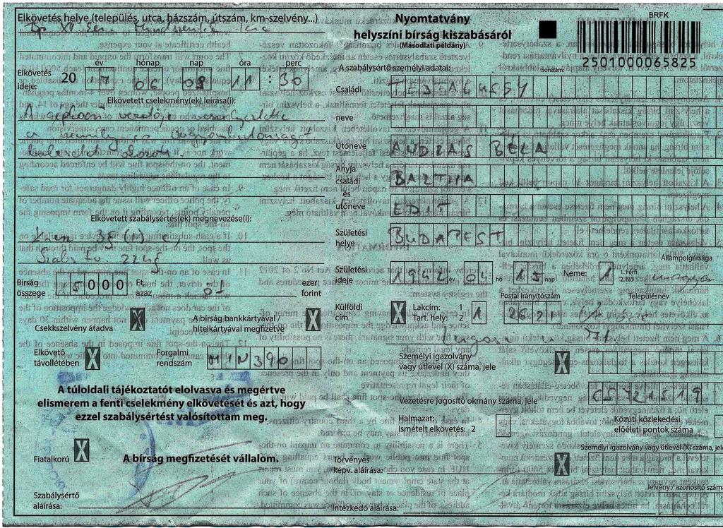 Érvénytelenek nyilvánítom a fenti iratra tett aláírásomat, miután az intézkedő rendőr azt a hamis indokot íratta alá velem, hogy A jármű vezetője veszélyeztette a személy- és vagyonbiztonságot