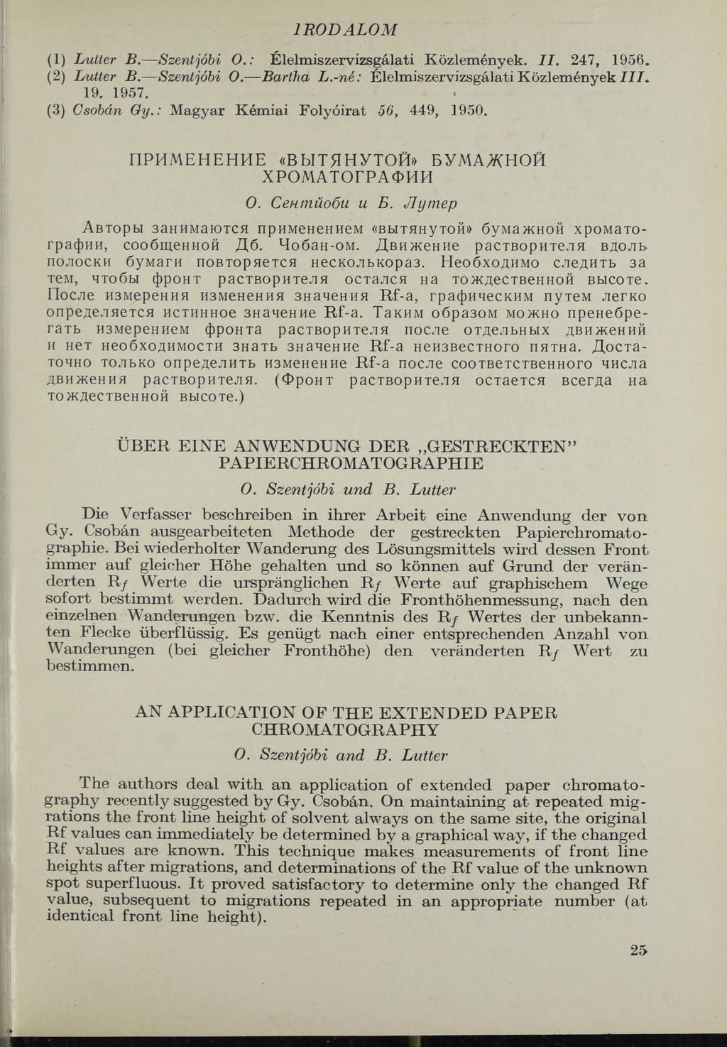 IR O D A L O M (1) Lutter В. Szentjóbi О.: Élelm iszervizsgálati Közlem ények. II. 247, 1956. (2) Lutter В. Szentjóbi О. Bariba L.-né: Élelm iszervizsgálati Közlem ények III. 19. 1957. (3) Csabán Gy.