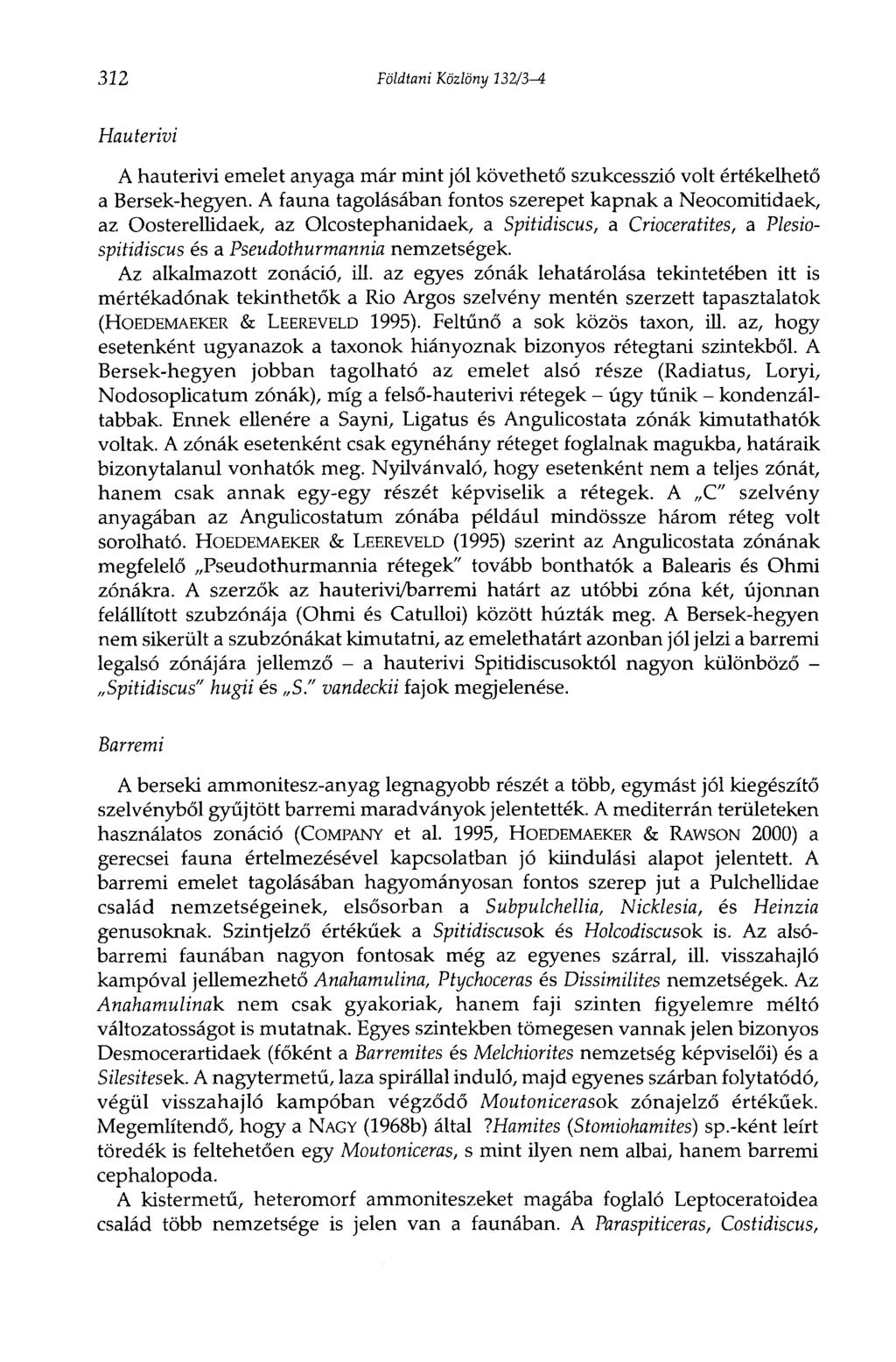 322 Földtani Közlöny 1ЪЪ1Ъ-4 Hauterivi A hauterivi emelet anyaga már mint jól követhető szukcesszió volt értékelhető a Bersek-hegyen.