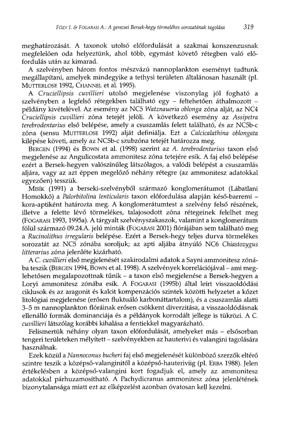 FÓZY I. & FoGARASl A.: A gerecsei Bersek-hegy törmelékes sorozatának tagolása 319 meghatározását.