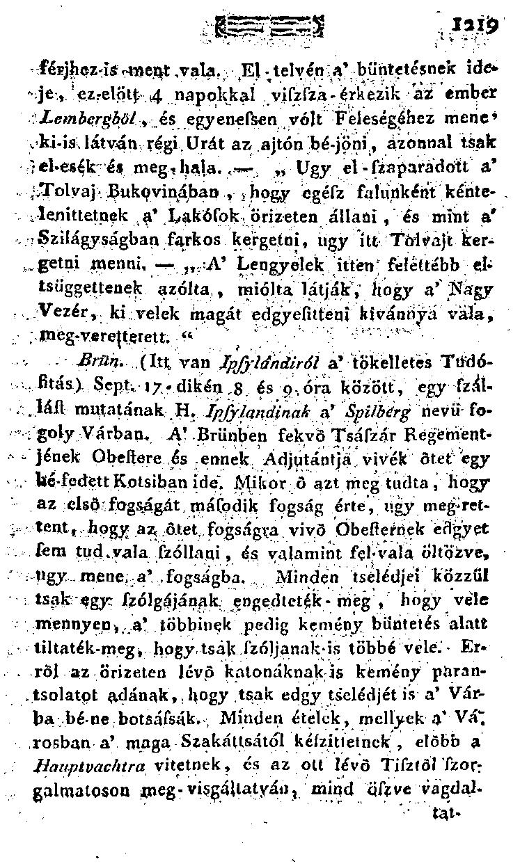 - féíjhez-i* rment,vala. El ;lelvén*v büntetésnek ide* ' je, ezrelött 4 napokkal vifzfza-érkezik az ember ;Lembergböl, és egyenefsen vólt Feleségéhez mene'.