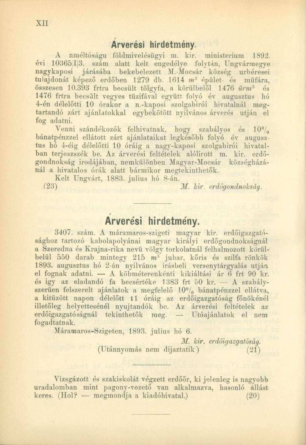 Árverési hirdetmény. A nméltóságu földmivelésügyi m. kir. ministerium 1892. évi 108651 3. szám alatt kelt engedélye folytán. Ungvármegye nagykaposi járásába bekebelezett M.