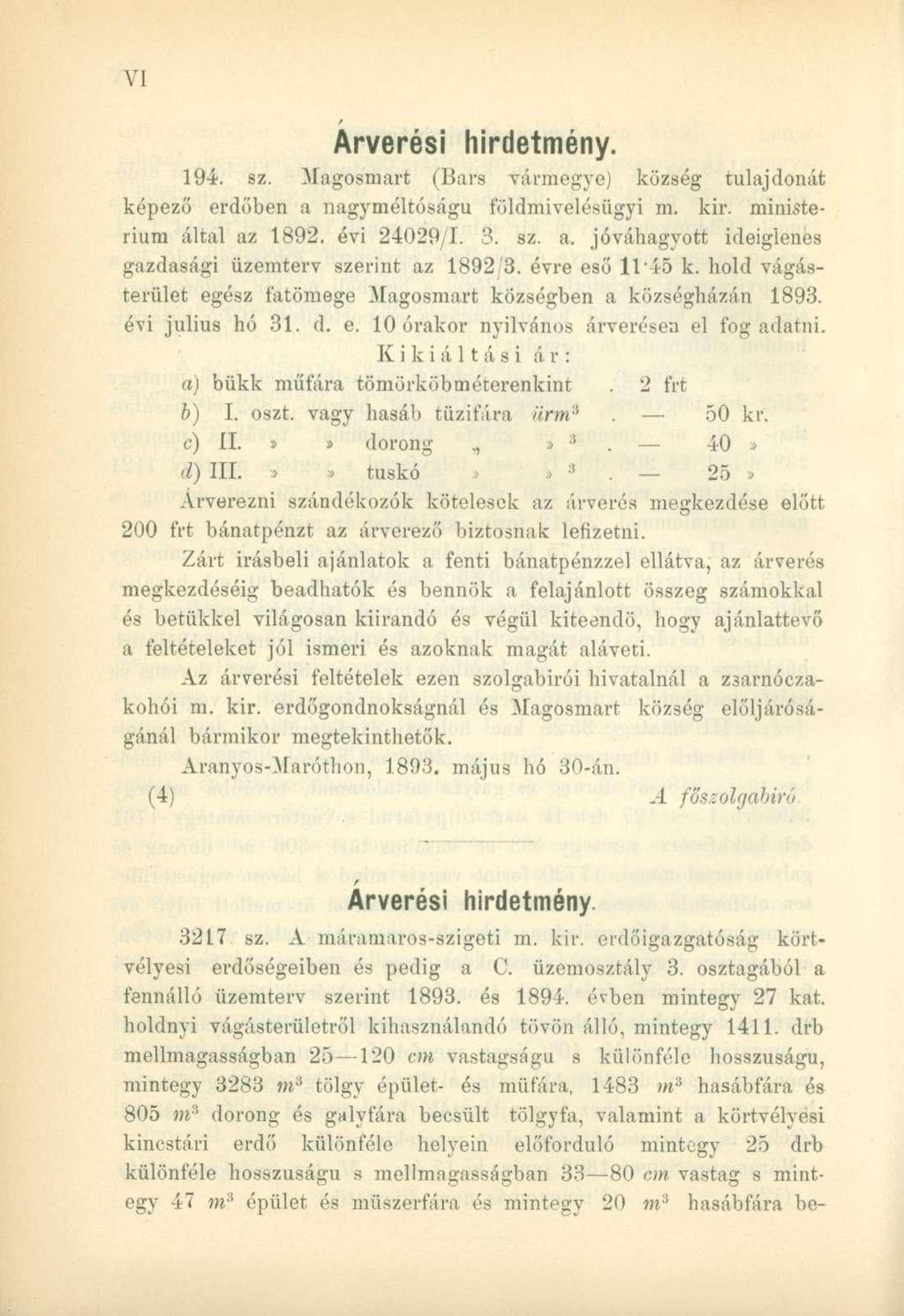 Árverési hirdetmény. 194. sz. Magosmart (Bars vármegye) község tulajdonát képező erdőben a nagyméltóságú földmivelésügyi m. kir. ministerium által az 1892. évi 24029/1. 3. sz. a. jóváhagyott ideiglenes gazdasági üzemterv szerint az 1892/3.