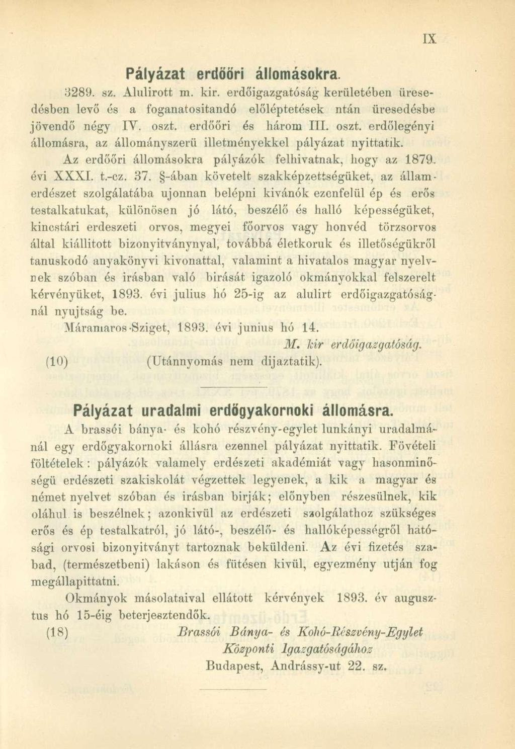 Pályázat erdööri állomásokra. 3289. sz. Alulírott m. kir. erdőigazgatóság kerületében üresedésben levő és a foganatosítandó előléptetések ntán üresedésbe jövendő négy IV. oszt. erdőőri és három III.