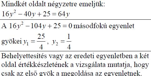 547. Oldja meg az alábbi egyenletet a valós számok halmazán! (7p) (2013máj7) 13 2x = x 5 548. Oldja meg a valós számok halmazán az alábbi egyenletet! (6p) (2011okt18) 5 x = 2x 2 71 549.
