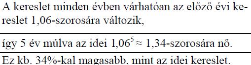 ) A kamatlábat két tizedesjegyre kerekítve adja meg! (7p) (2008okt21) 663.