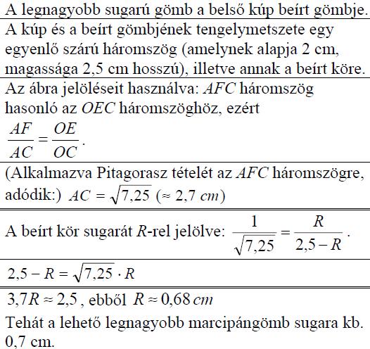 a lehető legnagyobb méretű ilyen marcipángömbnek? A választ tizedre kerekítve adja meg! (7p) (2010máj4) 955.