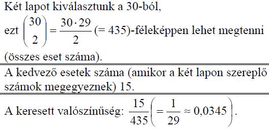 341. Egy memóriajáték 30 olyan egyforma méretű lapból áll, melyek egyik oldalán egy- egy egész szám áll az 1, 2, 3, 14, 15 számok közül.