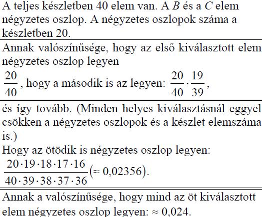 357. 32 tanuló jár az A osztályba, 28 pedig a B-be. Egy ünnepélyen a két osztályból véletlenszerűen kiválasztott 10 tanulóból álló csoport képviseli az iskolát.