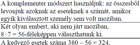 Számítsa ki annak a valószínűségét, hogy legalább az egyikük volt moziban április folyamán!