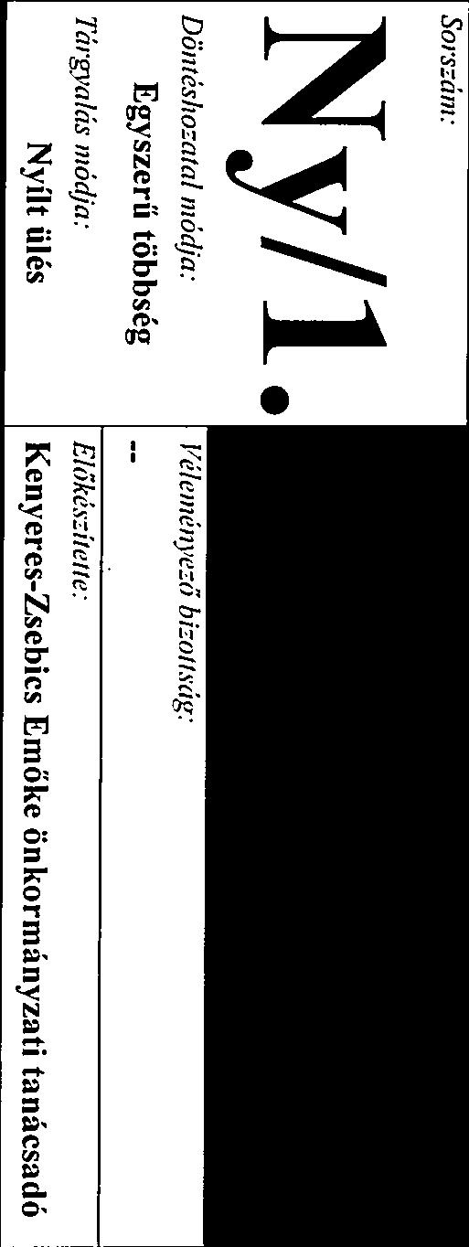 Sors:ánz: Tó;gv: Tájékozttó Képviselő-testület ]\Jr /1 két üle között történt fontosbb J 1 eseményekről, értekezletekről Döntl,o:ntnl módl: Vúe,né,nező hi:uiisci : Egyszerű többség Tágv/ós módj: