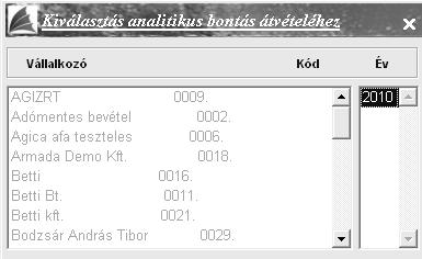 Analitikus bontások átvétele Első lépésként annak a vállalkozónak a kiválasztása történik akitől szeretnénk az analitikus bontást