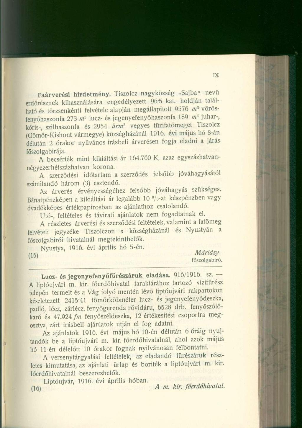 Faárverési hirdetmény. Tiszolcz nagyközség Sajba" nevü erdőrésznek kihasználására engedélyezett 96-5 kat.