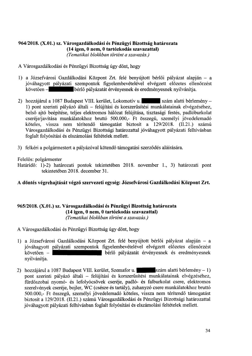 964/2018. (X.01.) sz. Városgazdálkodási és Pénzügyi Bizottság határozata (14 igen, 0 nem, 0 tartózkodás szavazattal) (Tematikai blokkban történt a szavazás.