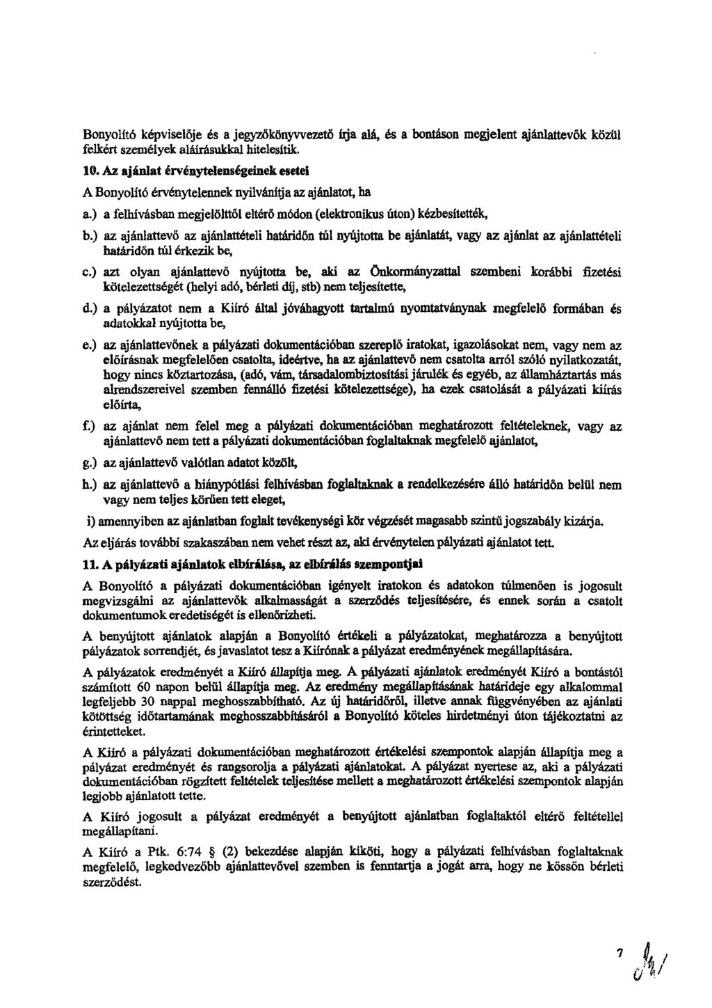 Bonyolító képviselője es a jegyzökönyvvezetö hja alá, és a bontáson megjelent ajánlartevők közül felkért személyek aláírásnkkal hitelesítik, 10.