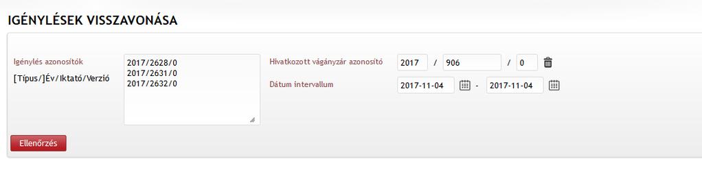 Első lépsben meg kell adni a visszavonadó igények azonosítóját, annak a korlátozásnak az azonosítóját, amire hivatkozva vonjuk vissza az igényeket, illetve azt az időszakot, amikor egy több