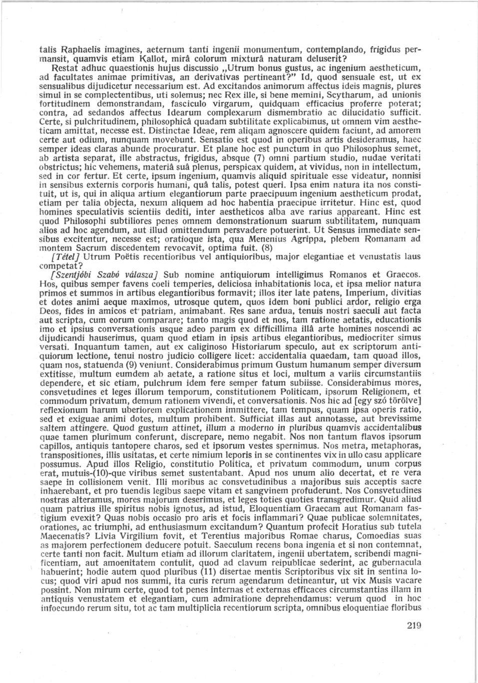 talis Raphaelis imagines, aeternum tanti ingenü monumentum, contemplando, frigidus permansit, quamvis etiam Kailot, mirä colorum mixturä naturam deluserit?