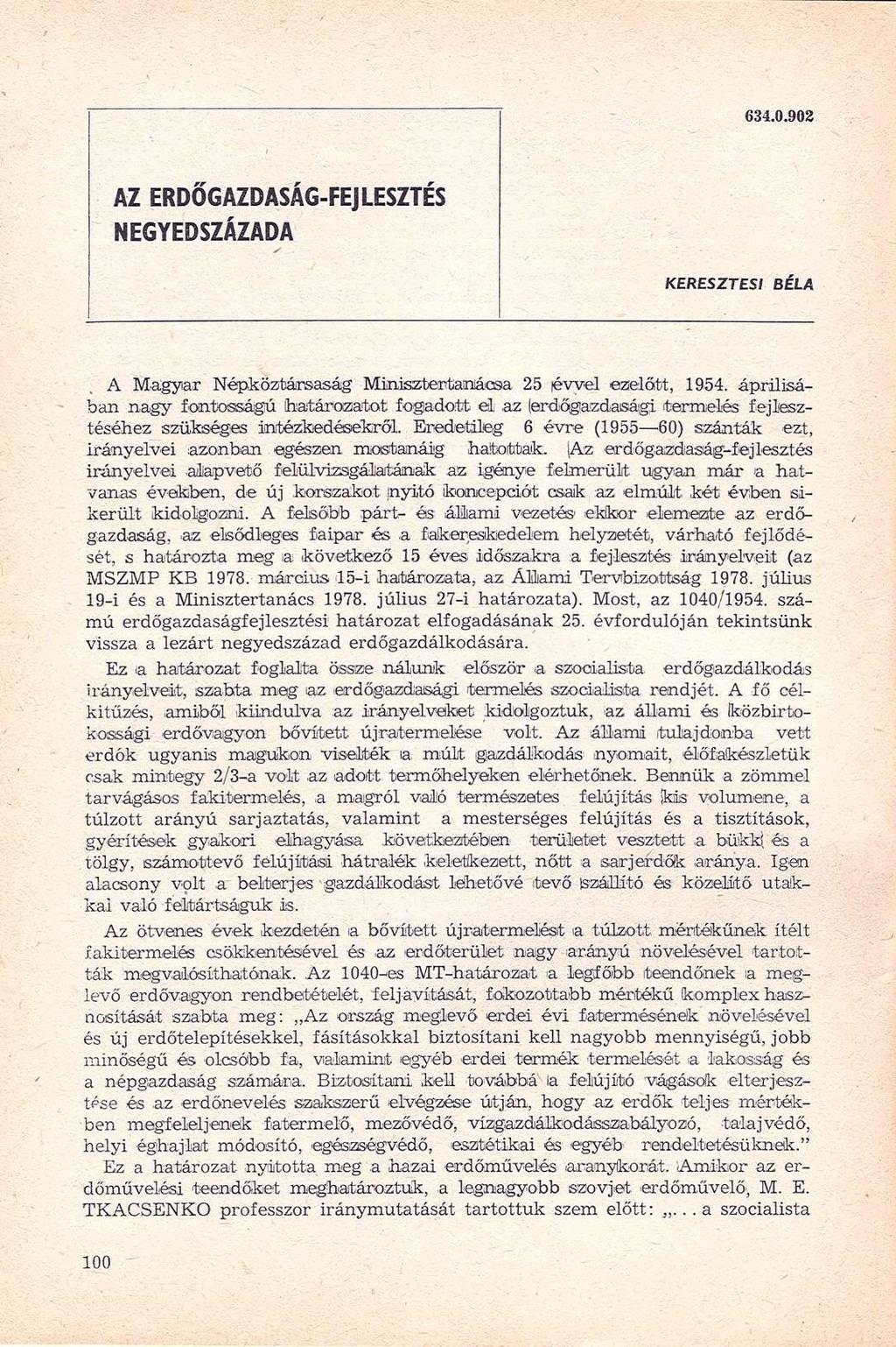 634.0.902 AZ ERDŐGAZDASÁG-FEJLESZTÉ S NEGYEDSZÁZADA KERESZTESI BÉLA A Magyar Népköztársaság Minisztertanácsa 25 évvel ezelőtt, 1954.