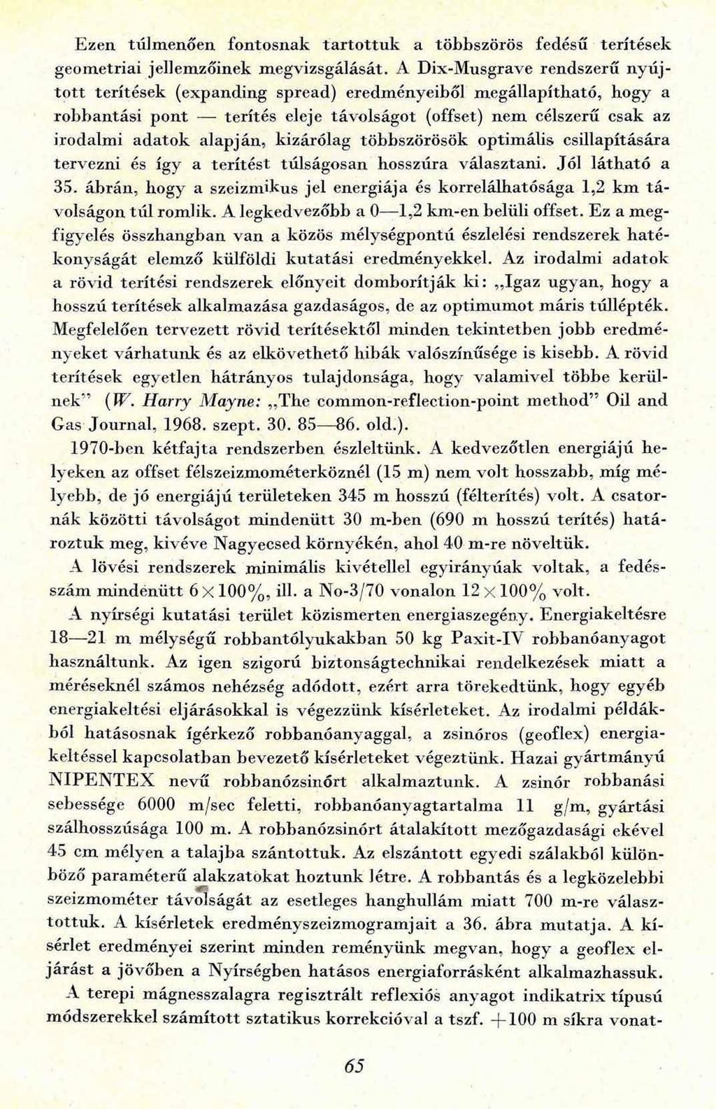 Ezen túlm enően fontosnak tarto ttu k a többszörös fedésű terítések geom etriai jellem zőinek m egvizsgálását.