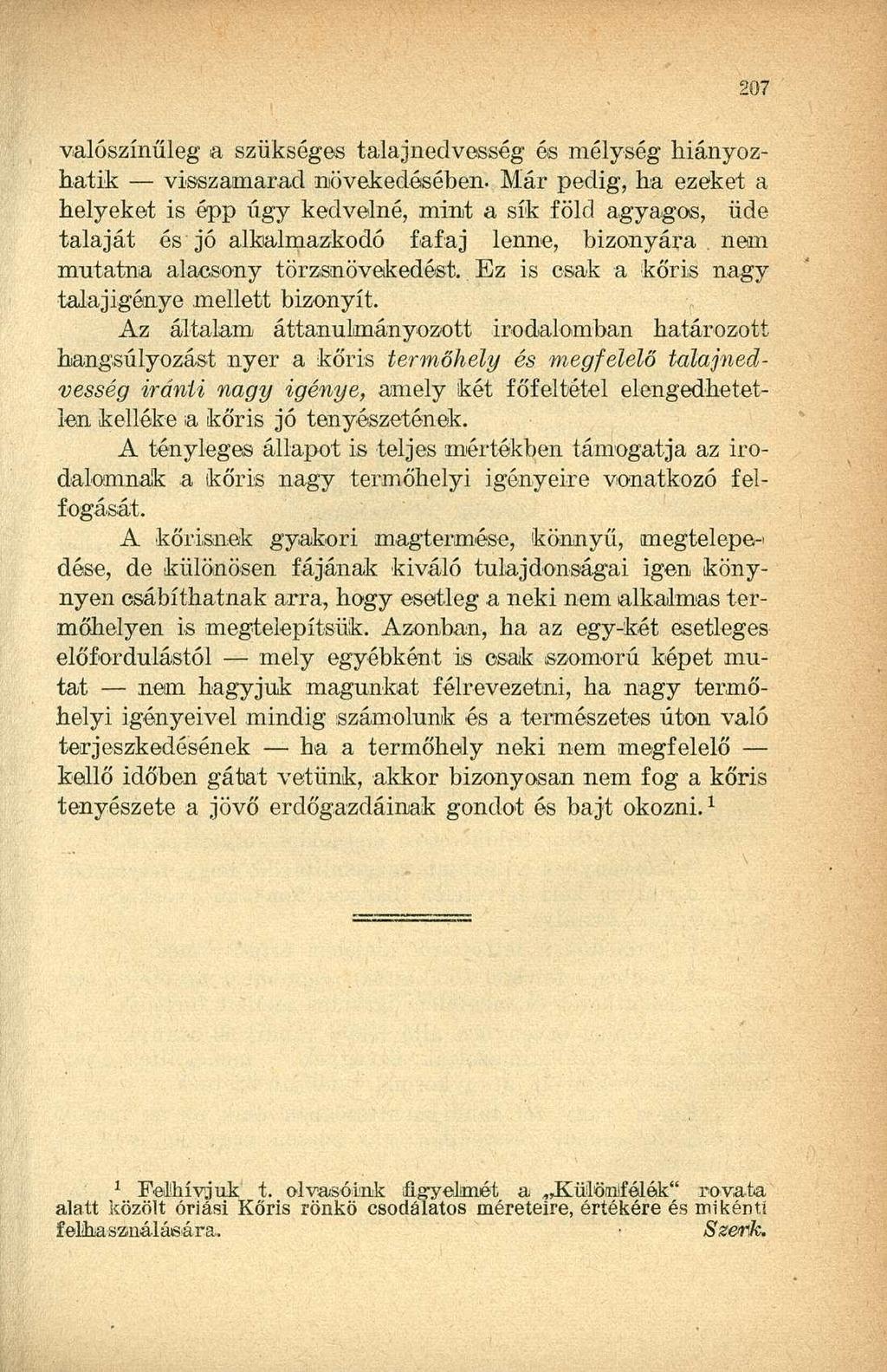 valószínűleg a szükséges talajnedvesség és mélység hiányozhatik visszamarad növekedésében.