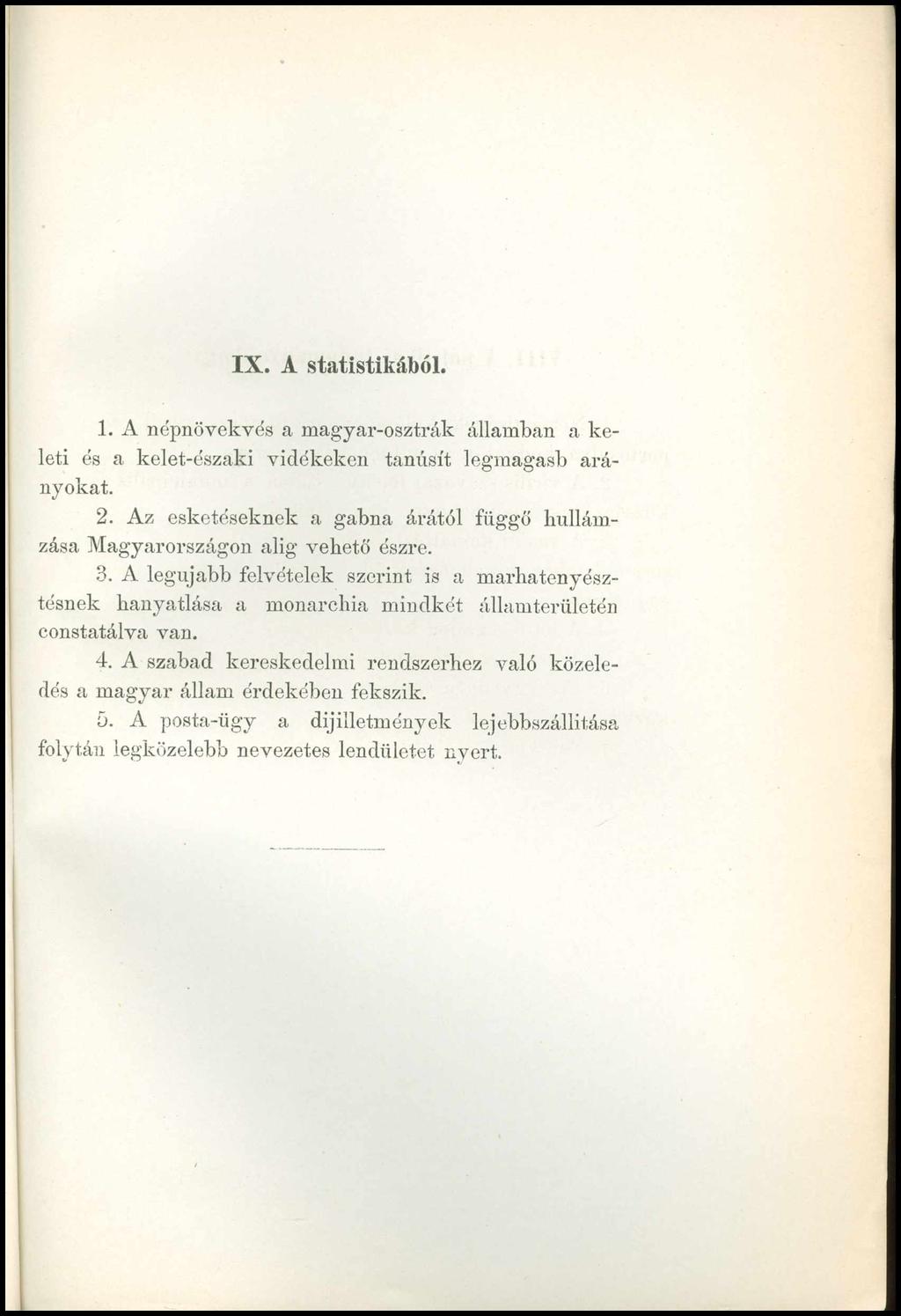 IX. A statistikából. 1. A népnövekvés a magyar-osztrák államban a keleti és a kelet-északi vidékeken tanúsít legmagasb arányokat. 2.