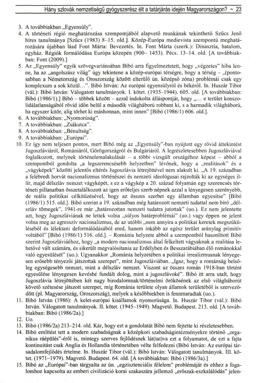 Hány szlovák nemzetiségű gyógyszerész élt a tatárjárás idején Magyarországon? - 23 3. A továbbiakban Egyensúly". 4.