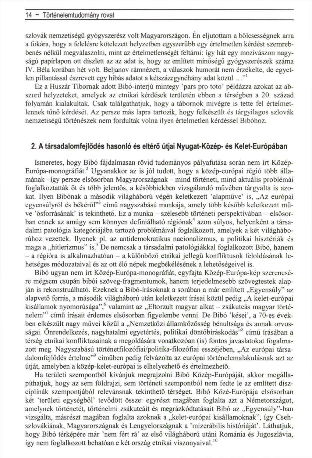 14 ~ Történelemtudomány rovat szlovák nemzetiségű gyógyszerész volt Magyarországon.