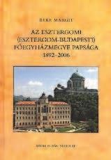 : Fodor Nóra Szőnyi Tamás A Prímási és Főkáptalani Levéltár