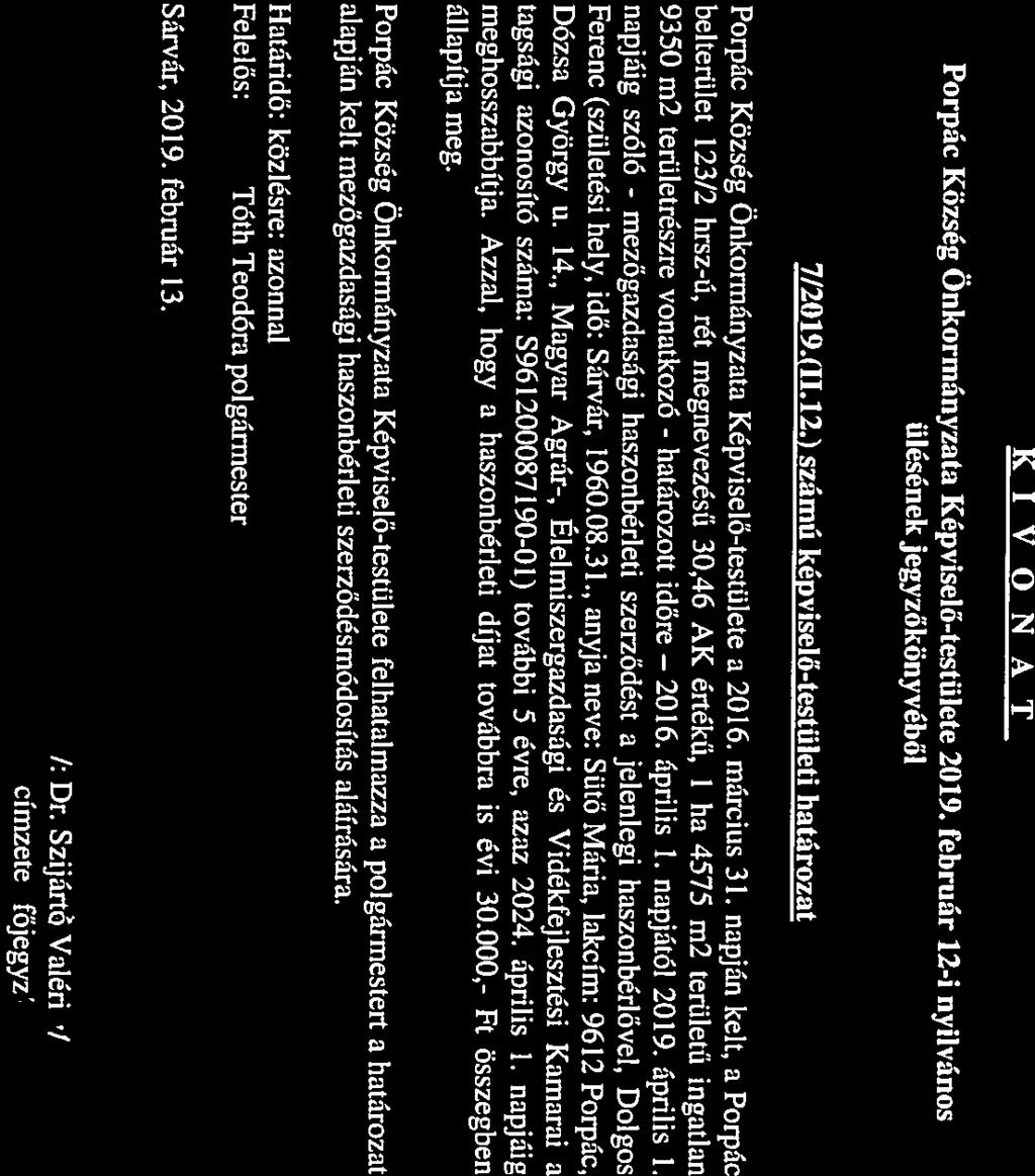 7/2019.(II.12.) számú képviselőtestületi határozat 9600 Sárvár. Várkerület utca 2. V\S címzetetőjegyz6. 1: Dr. Szijárt6 Valéritf \ :C Sárvár, 2019. február 13.