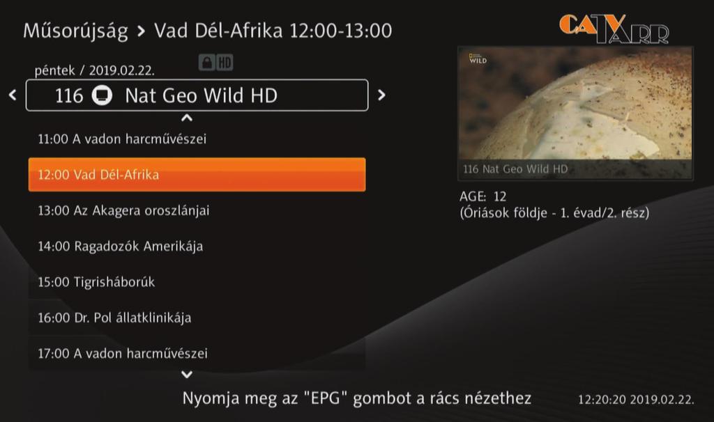 Nyomja meg az EPG gombot a Műsorújság elindításához. 2. Válasszon egy programot a részletes információk eléréséhez. a.) Nyilak ( / ) használata: Választhat egy másik programot a Műsorújság rácsból, vagy az adott program műsorait tekintheti meg időrendben.