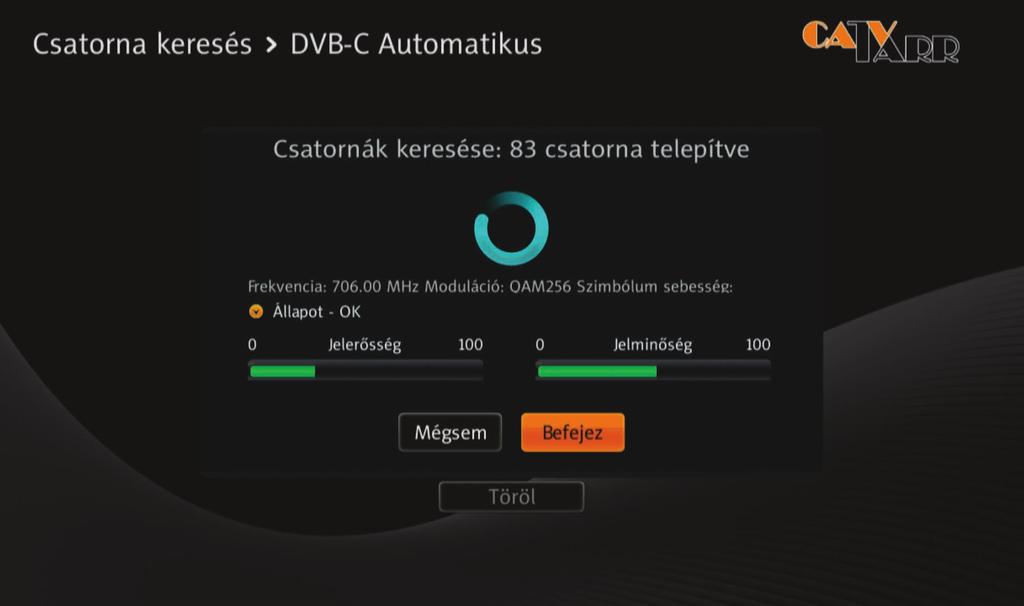 A Navigációs ( / ) gombok segítségével lépjen a Tovább gombra és nyomja meg az OK gombot a távirányítóján. 3. A csatornakeresés automatikusan elindul. 4.