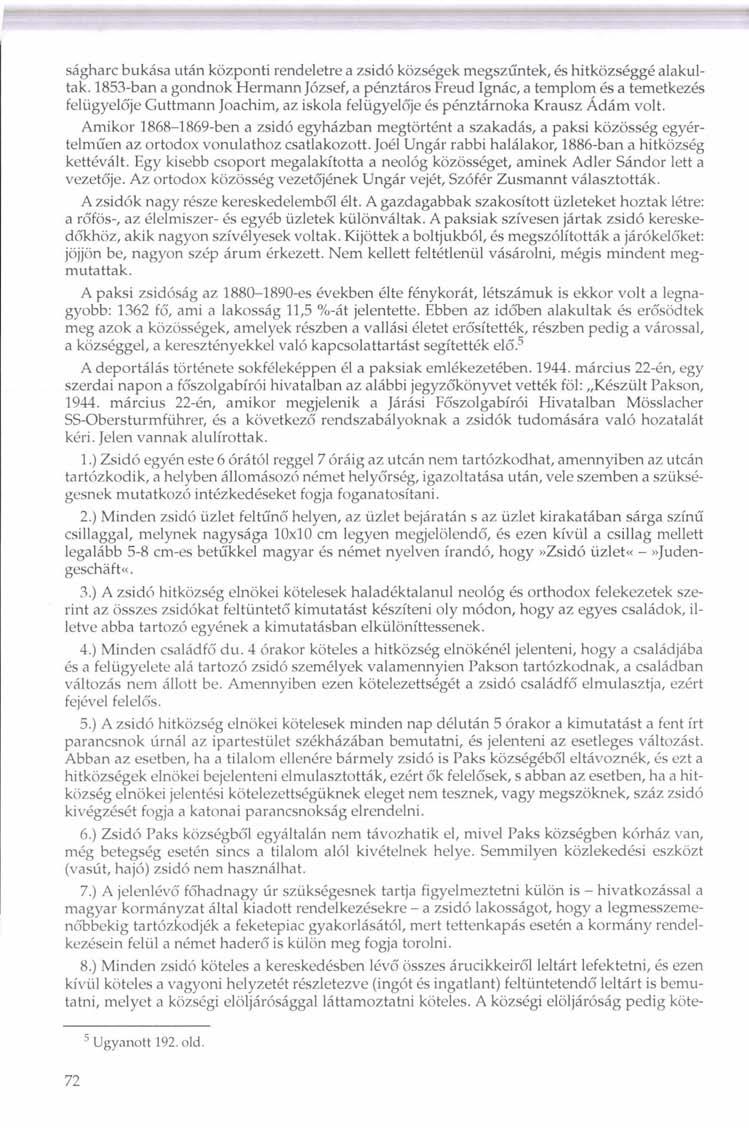 ságharc bukása után központi rendeletre a zsidó községek megszűntek, és hitközséggé alakultak.