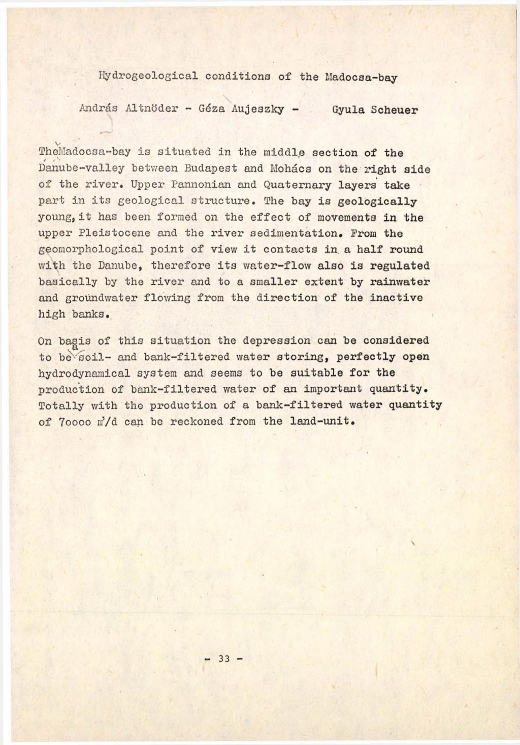 Hydrogeological conditions of the f.iadocsa-bay András Altnöder - Géza Aujeszky - Gyula Scheuer V TheMadocsa-bay is situated in the middl.